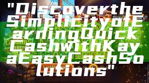 "Discover the Simplicity of Earning Quick Cash with Kaya Easy Cash Solutions"