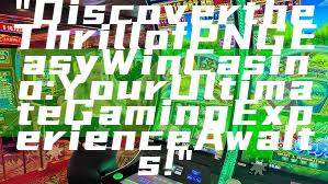 "Discover the Thrill of PNG Easy Win Casino: Your Ultimate Gaming Experience Awaits!"